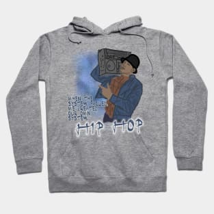 When The System Failed, We Created Our Own, Hip Hop Hoodie